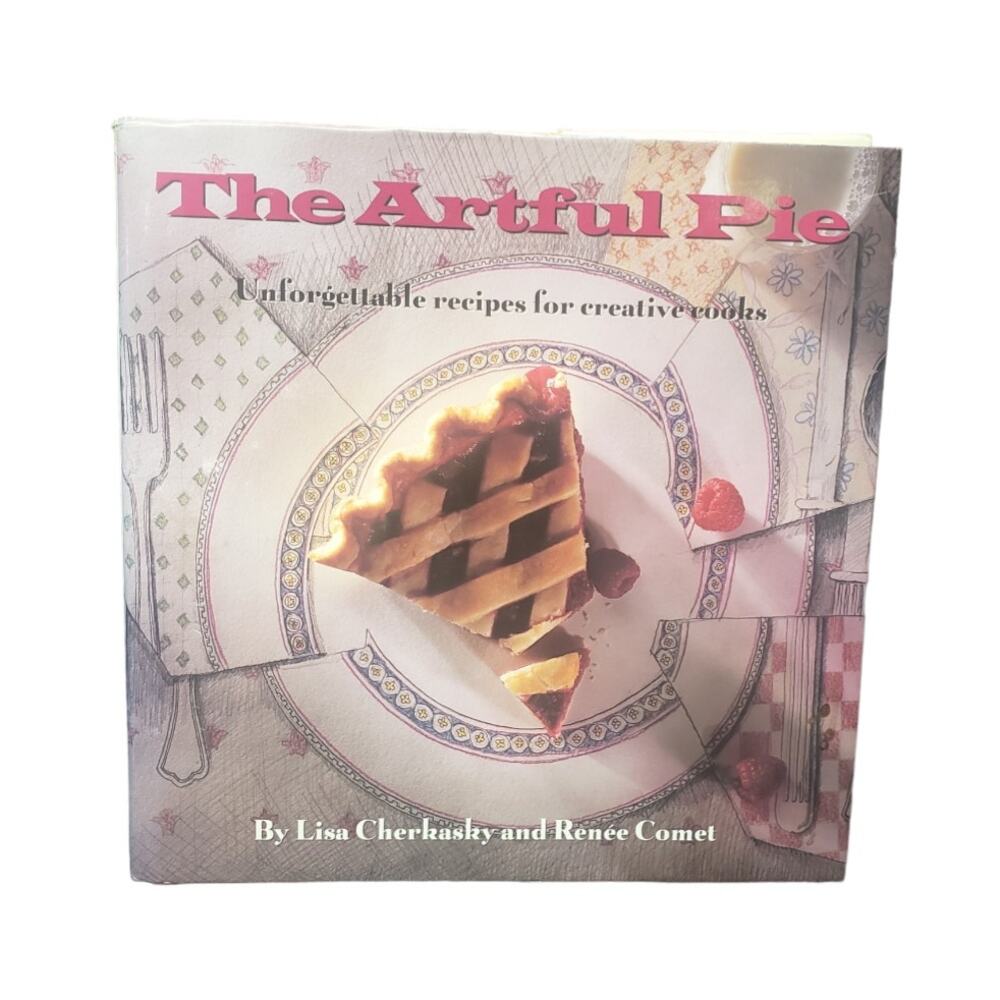 The Artful Pie: Unforgettable Recipes for Creative Cooks Hardback Cookbook
